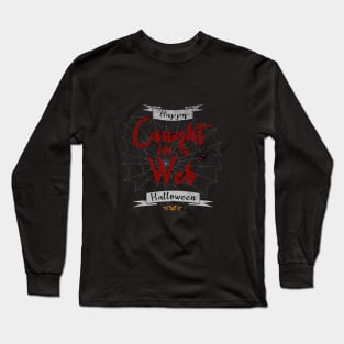 Caught in a web, Happy Halloween Long Sleeve T-Shirt